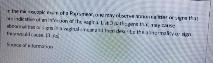 In The Microscopic Exam Of A Pap Smear One May Observe Abnormalities Or Signs That Are Indicative Of An Infection Of Th 1