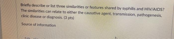 Briefly Describe Or List Three Similarities Or Features Shared By Syphilis And Hiv Aids The Similarities Can Relate To 1