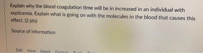 Explain Why The Blood Coagulation Time Will Be In Increased In An Individual With Septicemia Explain What Is Going On W 1