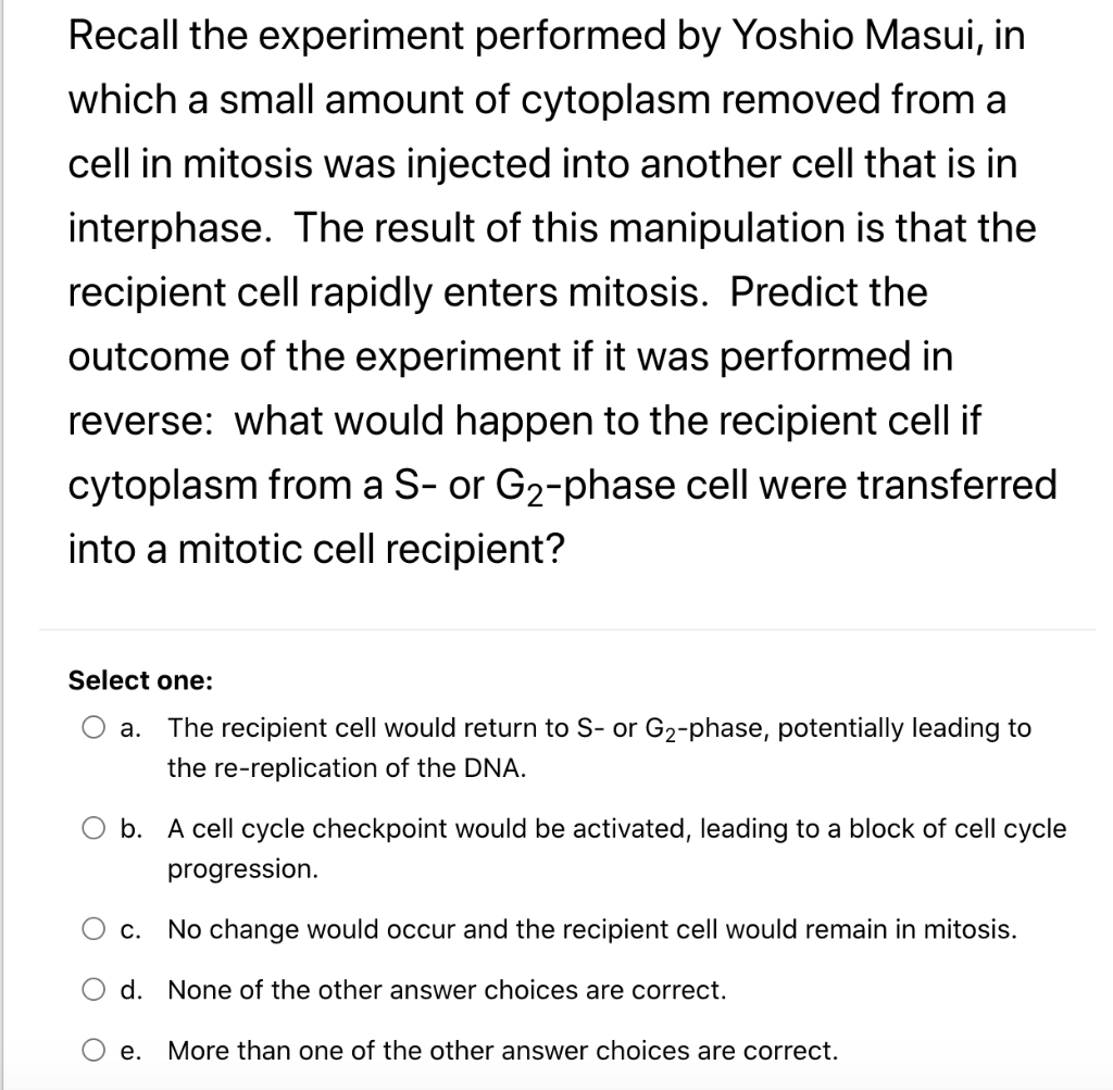 Recall The Experiment Performed By Yoshio Masui In Which A Small Amount Of Cytoplasm Removed From A Cell In Mitosis Was 1