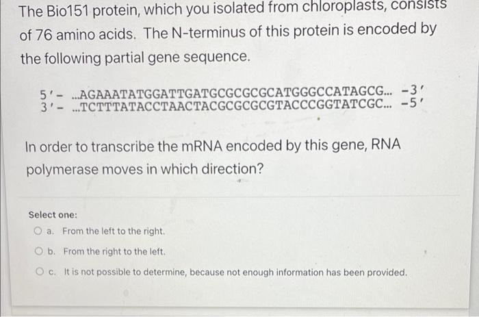 The Bio151 Protein Which You Isolated From Chloroplasts Consists Of 76 Amino Acids The N Terminus Of This Protein Is 2