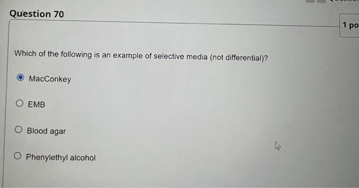 Question 61 1 Points Save A Which Of The Following Are Examples Of Selective And Differential Media Mannitol Salt Agar 4