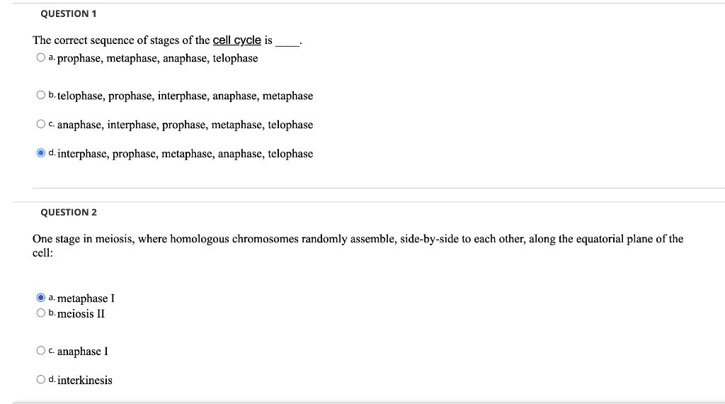 Question 1 The Correct Sequence Of Stages Of The Cell Cycle Is A Prophase Metaphase Anaphase Telophase Ob Telophase 1
