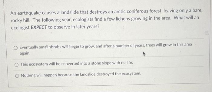 An Earthquake Causes A Landslide That Destroys An Arctic Coniferous Forest Leaving Only A Bare Rocky Hill The Followi 1