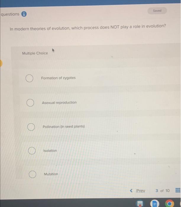 Saved Questions In Modern Theories Of Evolution Which Process Does Not Play A Role In Evolution Multiple Choice Format 1
