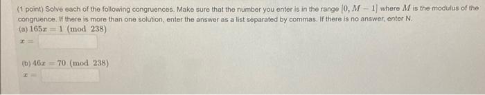 1 Point Solve Each Of The Following Congruences Make Sure That The Number You Enter Is In The Range 0 M 1 Where 1