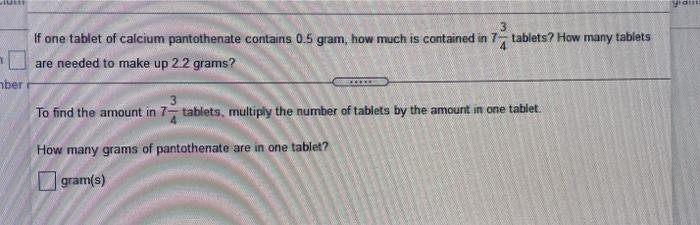 Ju 3 If One Tablet Of Calcium Pantothenate Contains 0 5 Gram How Much Is Contained In 7 Tablets How Many Tablets Are N 1