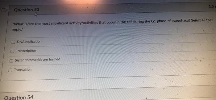 Question 52 1 5 Pts What Is Are The Most Significant Activity Activities That Occur In The Cell During The Synthesis S 2