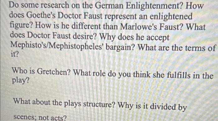 Do Some Research On The German Enlightenment How Does Goethe S Doctor Faust Represent An Enlightened Figure How Is He 1
