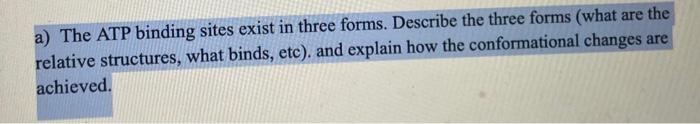 A The Atp Binding Sites Exist In Three Forms Describe The Three Forms What Are The Relative Structures What Binds E 1