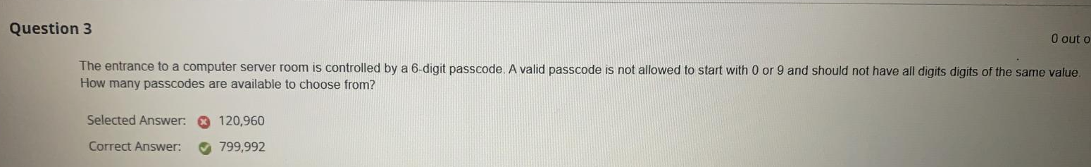 Question 3 O Out O The Entrance To A Computer Server Room Is Controlled By A 6 Digit Passcode A Valid Passcode Is Not A 1