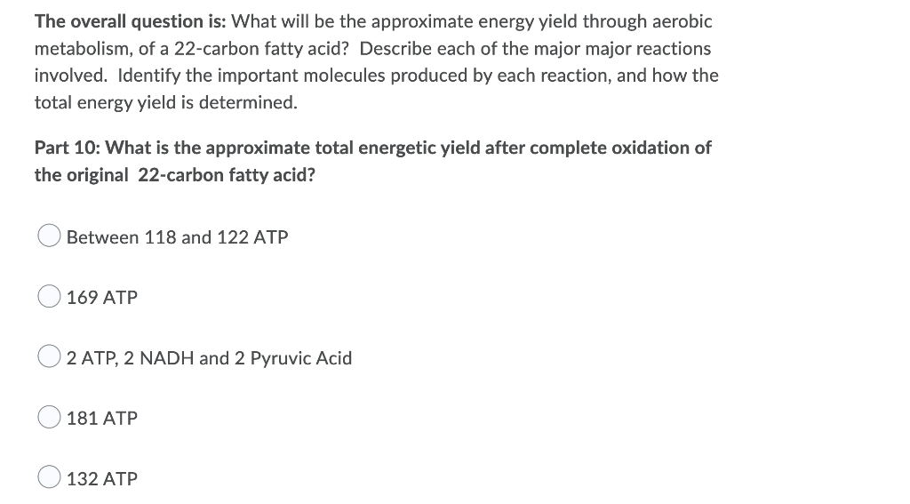 The Overall Question Is What Will Be The Approximate Energy Yield Through Aerobic Metabolism Of A 22 Carbon Fatty Acid 1