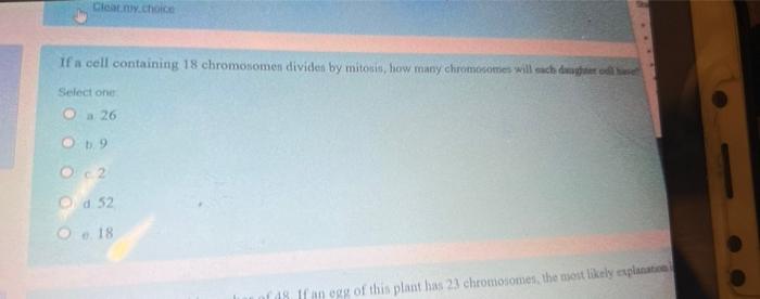 Clearn Choice If A Cell Containing 18 Chromosomen Dividen By Mitosis How Many Chromosomes Will Each With Select One 26 1
