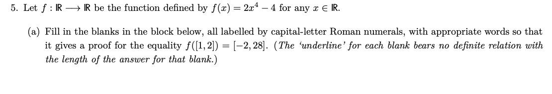 5 Let F R R Be The Function Defined By F X 2x4 4 For Any Z Ir A Fill In The Blanks In The Block Below All L 1