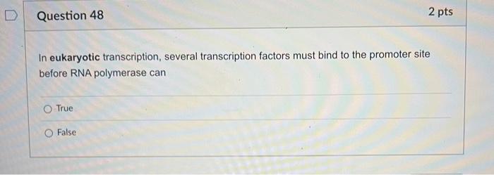 2 Pts Question 41 Which Of The Following Is Not True Of Prokaryotes They Lack A Membrane Bound Nucleus Dna Is Located W 8