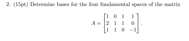 2 15pt Determine Bases For The Four Fundamental Spaces Of The Matrix Si 0 1 1 A 2 1 1 0 1 1 0 1