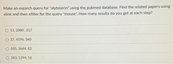 Make An Esearch Query For Alyteserin Using The Pubmed Database Find The Related Papers Using Elink And Then Efilter F 1