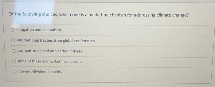 Of The Following Choices Which One Is A Market Mechanism For Addressing Climate Change A Mitigation And Adaptation Int 1