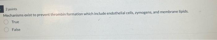 2 Points Mechanisms Exist To Prevent Thrombin Formation Which Include Endothelial Cells Zymogens And Membrane Lipids 1