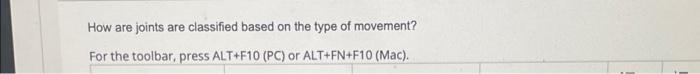How Are Joints Are Classified Based On The Type Of Movement For The Toolbar Press Alt F10 Pc Or Alt Fn F10 Mac 1