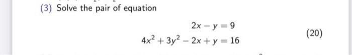 3 Solve The Pair Of Equation 2x Y 9 4x2 3y2 2x Y 16 20 1