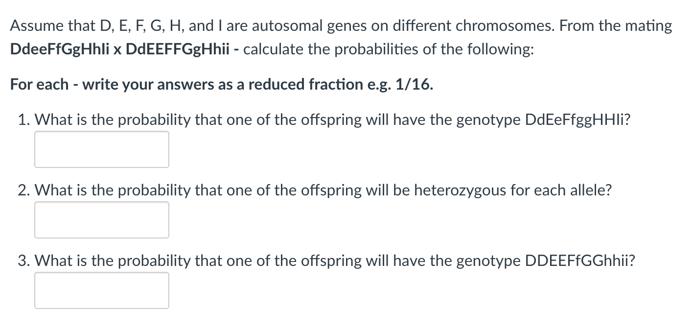 Assume That D E F G H And I Are Autosomal Genes On Different Chromosomes From The Mating Ddeeffgghhli X Ddeeffgghh 1