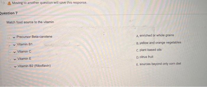 A Moving To Another Question Will Save This Response Question 7 Match Food Source To The Vitamin Precursor Beta Carot 1