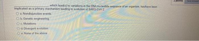 2 Points Svet Which Lead S To Variations In The Dna Nucleotide Sequence Of An Organism Has Have Been Implicated As A P 1