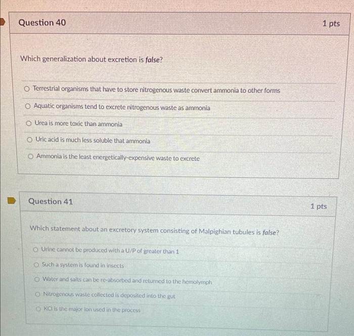 Question 40 1 Pts Which Generalization About Excretion Is False Terrestrial Organisms That Have To Store Nitrogenous Wa 1