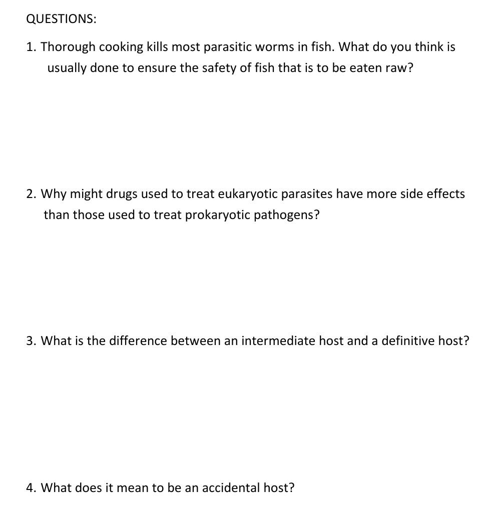 Questions 1 Thorough Cooking Kills Most Parasitic Worms In Fish What Do You Think Is Usually Done To Ensure The Safet 1