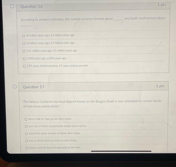 1 Pts Question 16 According To Modern Estimates The Current Universe Formed About And Earth Itself Formed About O 10 Bi 1