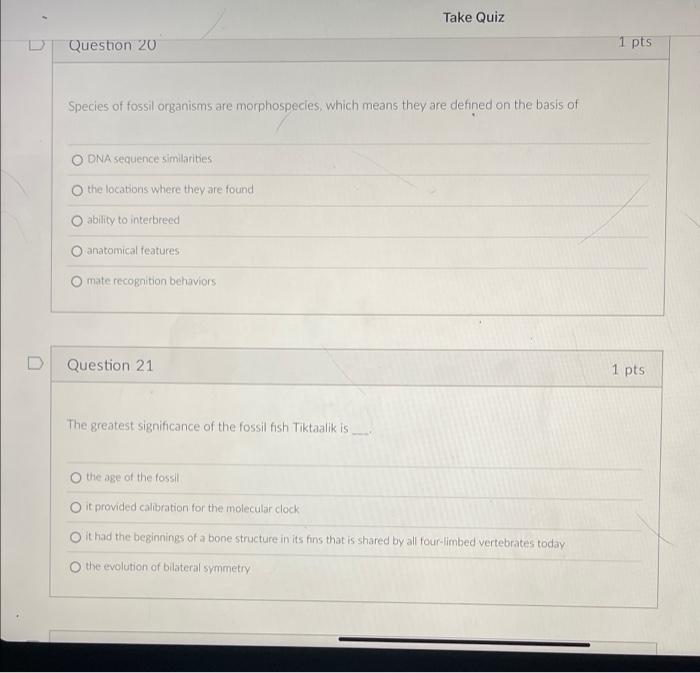 Take Quiz Question 20 1 Pts Species Of Fossil Organisms Are Morphospecies Which Means They Are Defined On The Basis Of 1