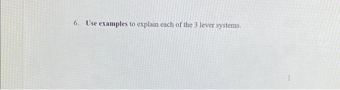 6 Use Examples To Explain Each Of The 3 Lever Systems I 1