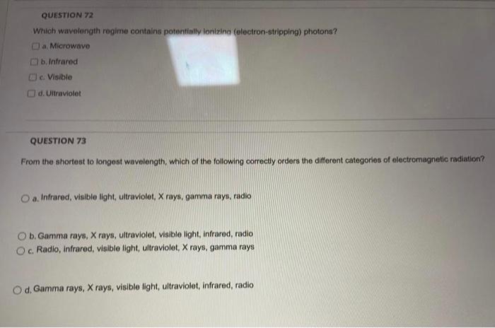 Question 72 Which Wavelength Rogime Contains Potentially Lonizina Electron Stripping Photons A Microwave B Infrared 1