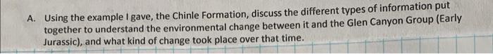 A Using The Example I Gave The Chinle Formation Discuss The Different Types Of Information Put Together To Understand 1