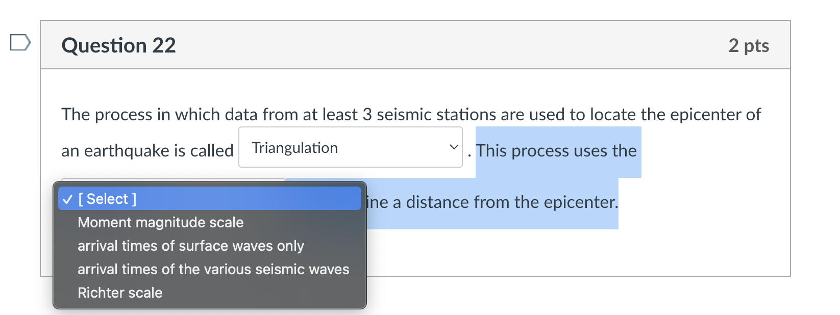 Question 22 2 Pts The Process In Which Data From At Least 3 Seismic Stations Are Used To Locate The Epicenter Of An Eart 1