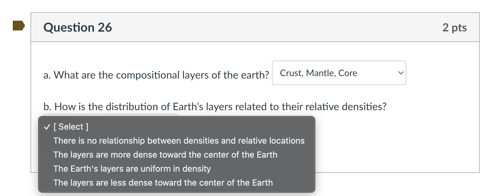 Question 26 2 Pts A What Are The Compositional Layers Of The Earth Crust Mantle Core B How Is The Distribution Of E 1