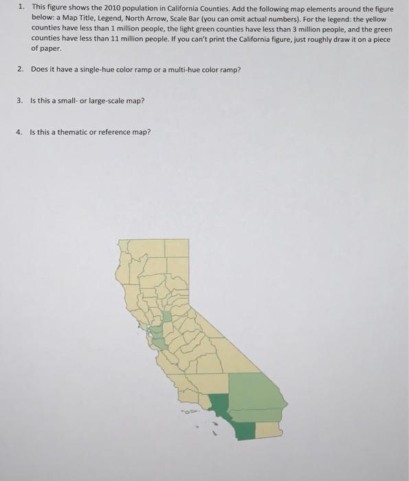 1 This Figure Shows The 2010 Population In California Counties Add The Following Map Elements Around The Figure Below 1