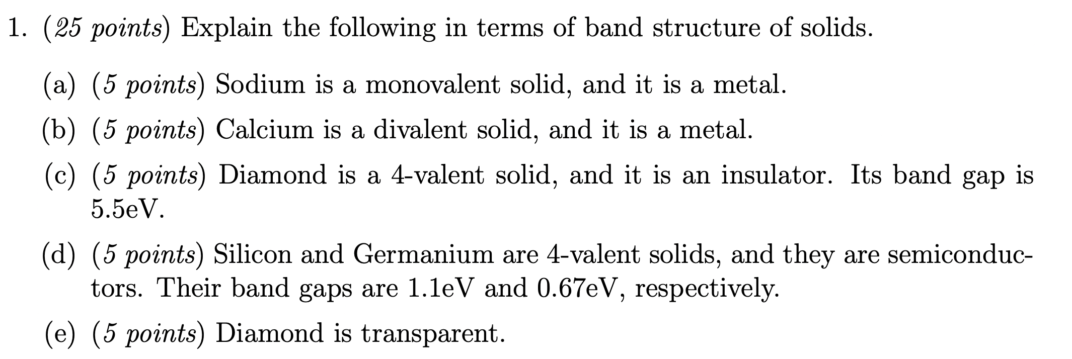 1 25 Points Explain The Following In Terms Of Band Structure Of Solids A 5 Points Sodium Is A Monovalent Solid 1