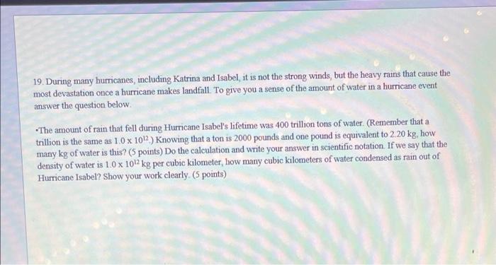 19 During Many Hurricanes Including Katrina And Isabel It Is Not The Strong Winds But The Heavy Rains That Cause The 1