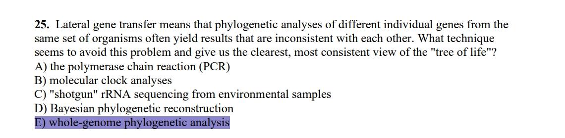 25 Lateral Gene Transfer Means That Phylogenetic Analyses Of Different Individual Genes From The Same Set Of Organisms 1
