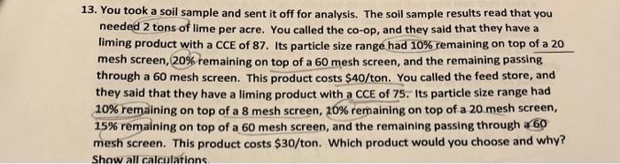 13 You Took A Soil Sample And Sent It Off For Analysis The Soil Sample Results Read That You Needed 2 Tons Of Lime Per 1