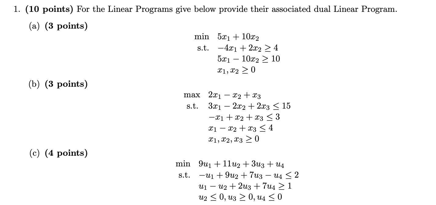 1 10 Points For The Linear Programs Give Below Provide Their Associated Dual Linear Program A 3 Points Min 5x1 1