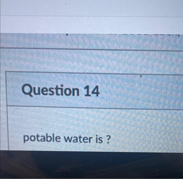 Question 14 Potable Water Is 1