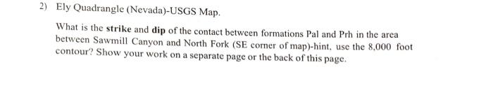 2 Ely Quadrangle Nevada Usgs Map What Is The Strike And Dip Of The Contact Between Formations Pal And Prh In The Are 1