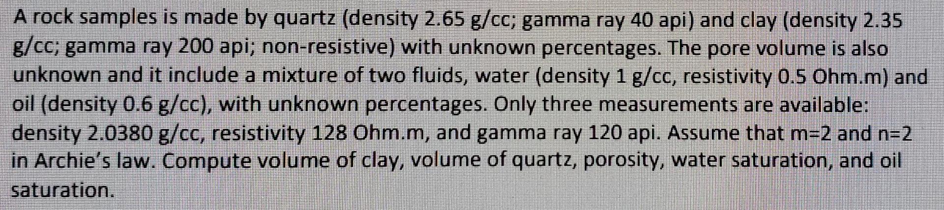 A Rock Samples Is Made By Quartz Density 2 65 G Cc Gamma Ray 40 Api And Clay Density 2 35 G Cc Gamma Ray 200 Api N 2