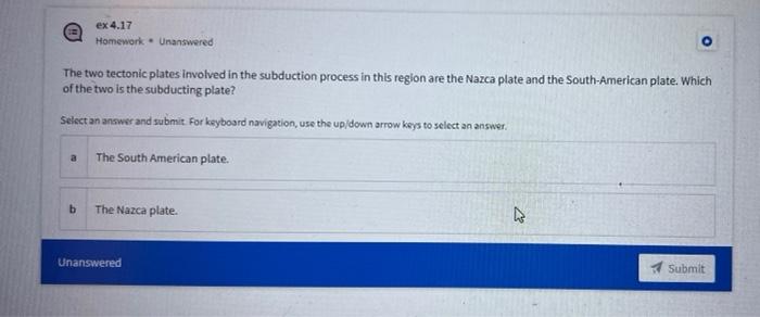Ex 4 17 Homework Unanswered The Two Tectonic Plates Involved In The Subduction Process In This Region Are The Nazca Pl 2