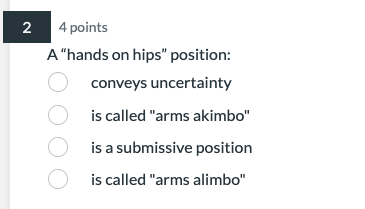 2 4 Points A Hands On Hips Position Conveys Uncertainty O Is Called Arms Akimbo Is A Submissive Position Is Called 1
