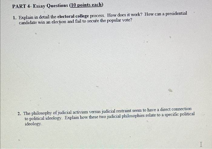 Part 4 Essay Questions 10 Points Each 1 Explain In Detail The Electoral College Process How Does It Work How Can A 1