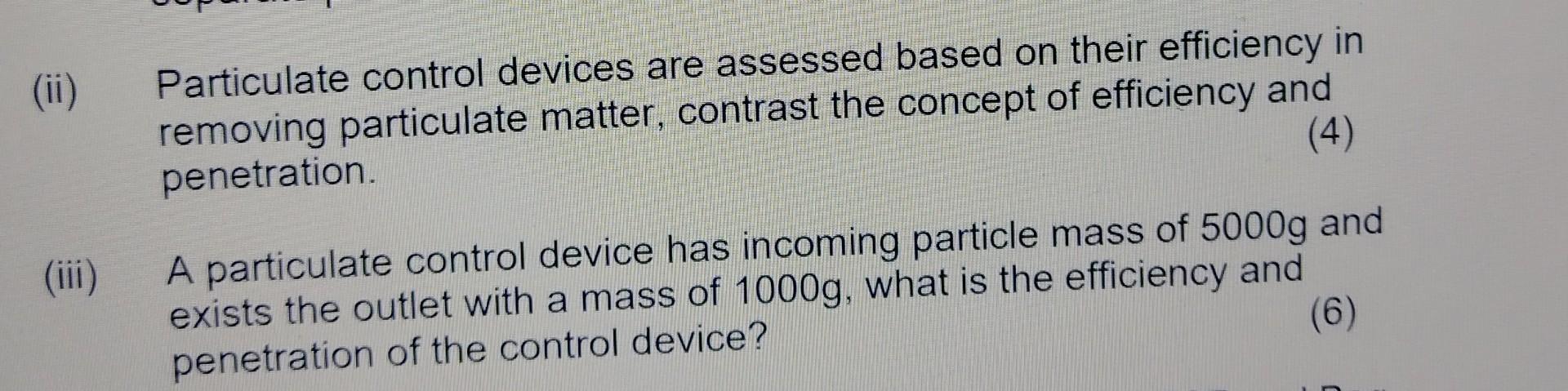 Ii Particulate Control Devices Are Assessed Based On Their Efficiency In Removing Particulate Matter Contrast The Con 1